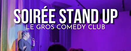 Soirée Stand Up - Le Gros Comedy Club