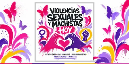 Violencias sexuales y machistas hoy.