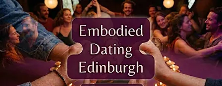 Embodied Dating Edinburgh
