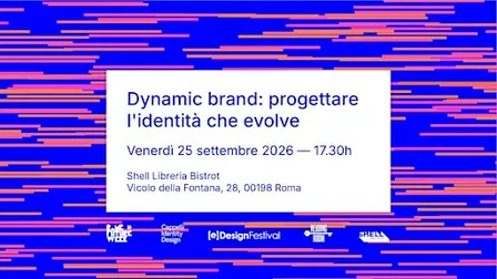 Rome Future Week® – Dynamic brand: progettare l’identità che evolve