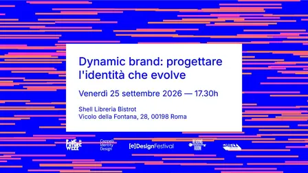 Rome Future Week® – Dynamic brand: progettare l’identità che evolve