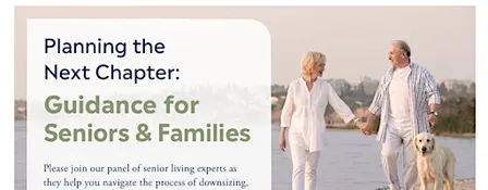 Planning the Next Chapter: Guidance for Seniors & Families