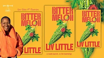 Liv Little's Bitter Melon: A Novel Launch