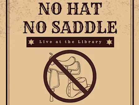 Live at the Library! No Hat No Saddle