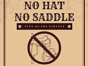 Live at the Library! No Hat No Saddle