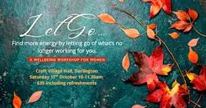 Let Go - An Autumn Workshop for Women