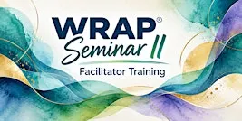 WRAP Seminar II Facilitator Training