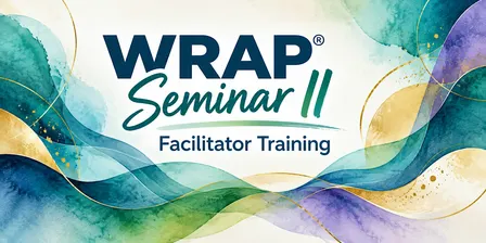 WRAP Seminar II Facilitator Training