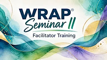 WRAP Seminar II Facilitator Training