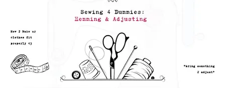 Sewing 4 Dummies: Hemming & Adjustments