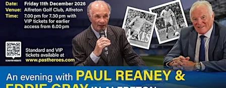 An Evening with Leeds United Legends Paul Reaney & Eddie Gray in Alfreton