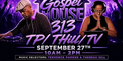 Gospel House 313 - T Hill Detroit Radio presents...