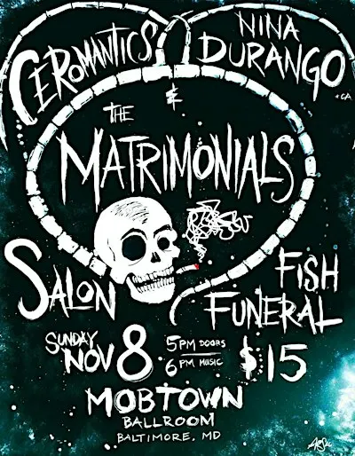 The Matrimonials, Salon, Nina Durango, Ceromantics, & Fish Funeral
