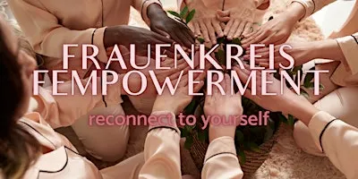 Frauenkreis - Fempowerment