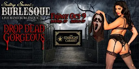 Sultry Sweet Burlesque presents DROP DEAD GORGEOUS