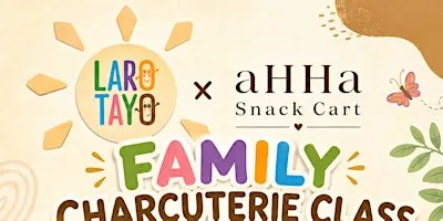 Family Charcuterie Class at Laro Tayo