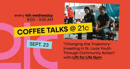 Coffee Talks @ 21c: Changing the Trajectory
