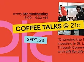 Coffee Talks @ 21c: Changing the Trajectory