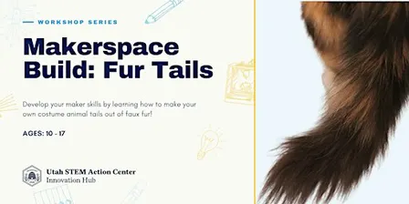 Makerspace Build: Fur Tails