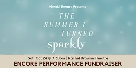 The Summer I Turned Sparkly (Encore Fundraiser Performance)