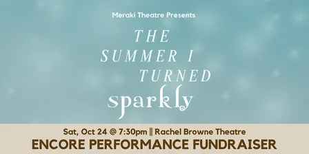 The Summer I Turned Sparkly (Encore Fundraiser Performance)