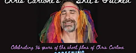 Shit's Fucked - The Short Films of Chris Carlone