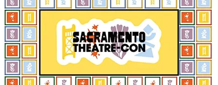 Second Annual Sacramento Theatre Con - 2026