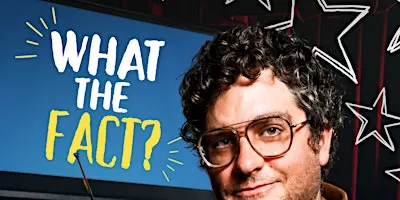 Alex Falcone: The “What the Fact?” Tour