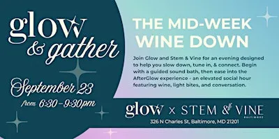GLOW & Gather: The MidWeek Wine Down