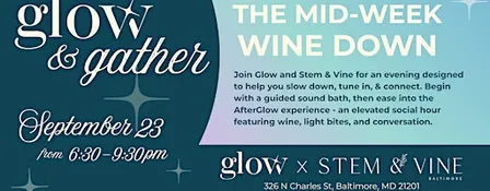 GLOW & Gather: The MidWeek Wine Down