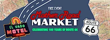 Mother Road Market at El Vado Motel: Celebrating 100 Years of Route 66