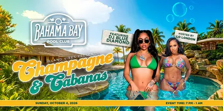 Island Vibes Presents:  Champagne & Cabanas