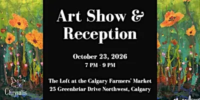 Chrysalis Art Show & Reception in Calgary