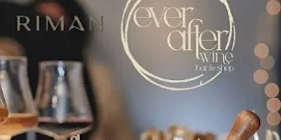 RIMAN and Ever After Wine Presents