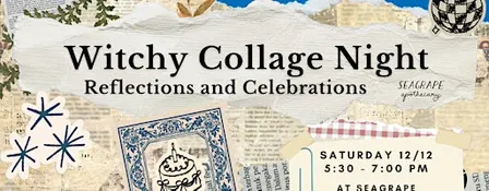 Witchy Collage Night: Reflections and Celebrations