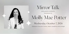 Mirror Talk Speaker Series with Molly Mae Potter