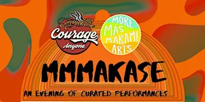 MMMAKASE: an evening of curated performances