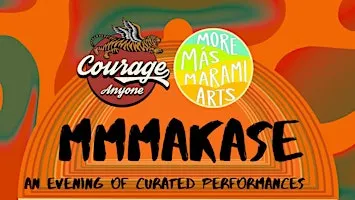MMMAKASE: an evening of curated performances