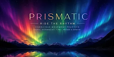 Prismatic: Conscious Movement Practice at Ride the Rhythm