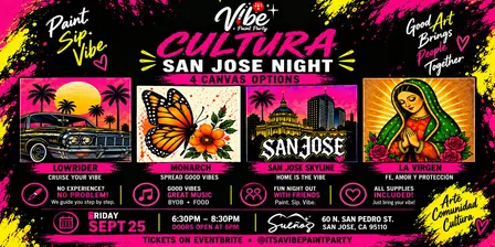 Cultura San Jose Night -Paint, Sip, & Vibe