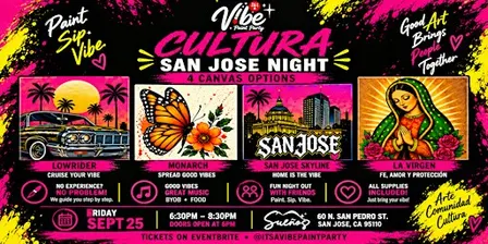 Cultura San Jose Night -Paint, Sip, & Vibe