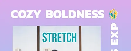 Cozy Boldness Fitness Experience: Stretch