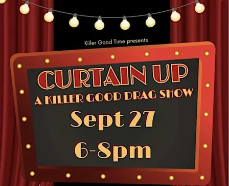 Curtain Up: A Killer Good Drag Show