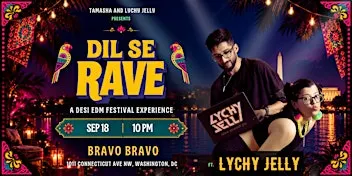 D.C. DIL SE RAVE FT. LYCHY JELLY @BRAVO BRAVO