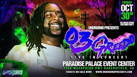 UNDRGRND PRESENTS: 03 GREEDO LIVE IN CONCERT @ PARADISE PALACE CENTER 18+
