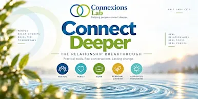 Connect Deeper: The Relationship Breakthrough