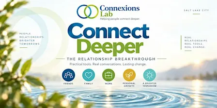 Connect Deeper: The Relationship Breakthrough (Pre-Holiday Edition)