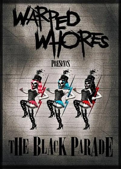 Warped Whores Presents: The Black Parade