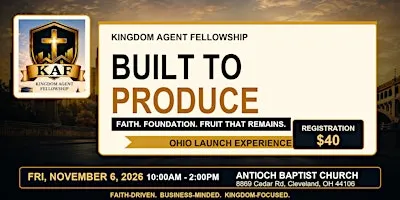 Kingdom Agent Fellowship Built To Produce - Ohio
