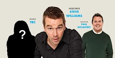 Comedy Night - Steve Williams, Paul McCaffrey and TBC
